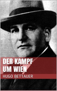 Der Kampf um Wien (eBook, ePUB) - Bettauer, Hugo