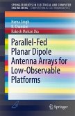 Parallel-Fed Planar Dipole Antenna Arrays for Low-Observable Platforms