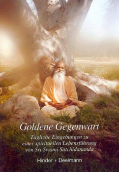 Goldene Gegenwart - Satchidananda, Swami