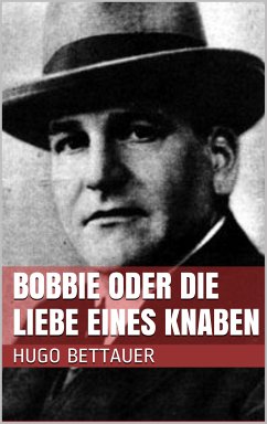 Bobbie oder die Liebe eines Knaben (eBook, ePUB) - Bettauer, Hugo