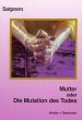 Mutter oder Die Mutation des Todes - Bild 1
