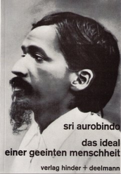 Das Ideal einer geeinten Menschheit - Aurobindo, Sri