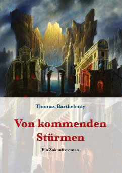 Von kommenden Stürmen (eBook, ePUB) - Barthelemy, Thomas
