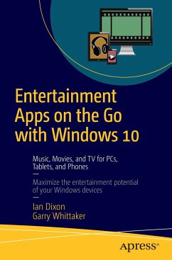 Entertainment Apps on the Go with Windows 10 - Dixon, Ian;Whittaker, Garry