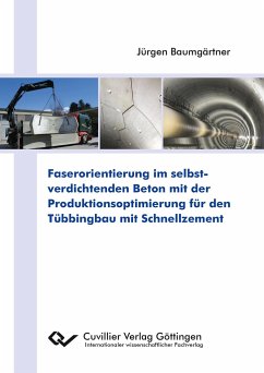 Faserorientierung im selbstverdichtenden Beton mit der Produktionsoptimierung für den Tübbingbau mit Schnellzement - Baumgärtner, Jürgen