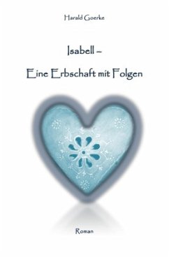 Isabell - Eine Erbschaft mit Folgen - Goerke, Harald