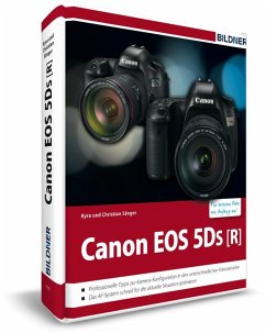 Canon EOS 5DS / 5DS R - Für bessere Fotos von Anfang an! - Sänger, Kyra;Sänger, Christian