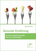 Gesunde Ernährung: Zwischen Kohlenhydrat-Falle und Low Fat-Diskussion (eBook, ePUB)