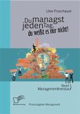 Du managst jeden Tag, du weißt es nur nicht - Praxisratgeber Management: Band 1 Managementkreislauf (eBook, ePUB)
