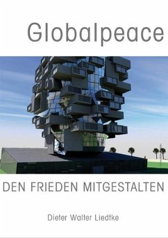 Globalpeace (eBook, ePUB) - Liedtke, Dieter Walter