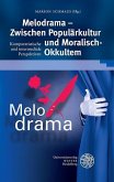Melodrama - Zwischen Populärkultur und Moralisch-Okkultem (eBook, PDF)
