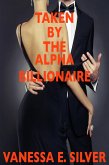 Taken by the Alpha Billionaire (eBook, ePUB) Taken by the Alpha Billionaire (eBook, ePUB)