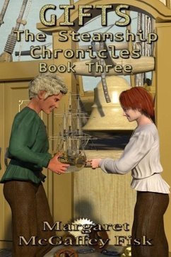Gifts (The Steamship Chronicles, #3) (eBook, ePUB) - Fisk, Margaret McGaffey