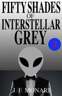 Fifty Shades of Interstellar Grey 2 (eBook, ePUB) - Monari, J. F.