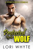 Protected By the Wolf (A Werewolf's Curse, #1) (eBook, ePUB)