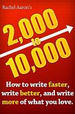 2k to 10k: Writing Faster, Writing Better, and Writing More of What You Love (eBook, ePUB)