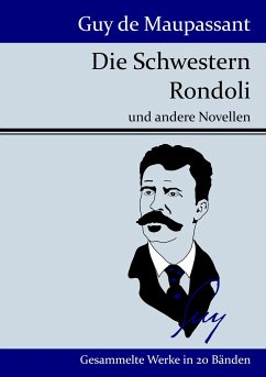 Die Schwestern Rondoli - Maupassant, Guy de