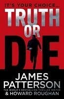 Truth or Die - Patterson, James