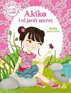 Minimiki 4. Akiko i el jardí secret - Nadja; Camel, Julie