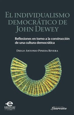 El individualismo democrático de John Dewey (eBook, ePUB) - Pineda Rivera, Diego Antonio