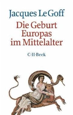 Die Geburt Europas im Mittelalter - Le Goff, Jacques