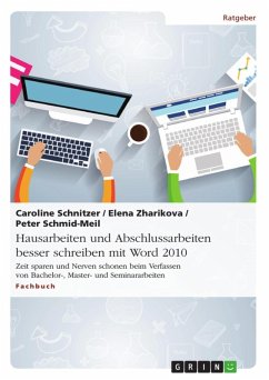 Hausarbeiten und Abschlussarbeiten besser schreiben mit Word 2010 (eBook, ePUB) - Schnitzer, Caroline; Zharikova, Elena; Schmid-Meil, Peter