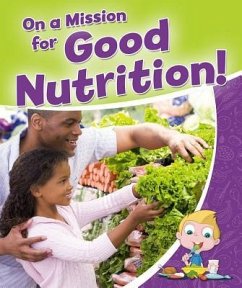 On a Mission for Good Nutrition! - Sjonger, Rebecca