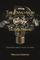 Cover The Paralysis in Energy Decision Making: Putting the Energy Back Into Energy?