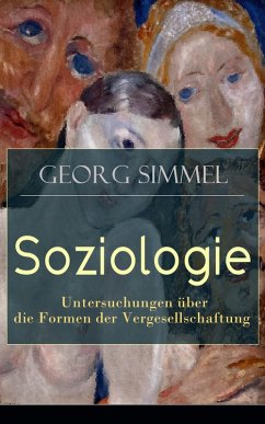 Soziologie - Untersuchungen über die Formen der Vergesellschaftung (eBook, ePUB) - Simmel, Georg