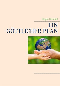 Ein göttlicher Plan - Schmidt, Jürgen