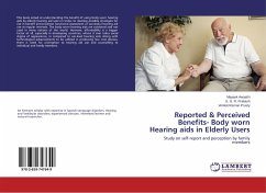 Reported & Perceived Benefits- Body worn Hearing aids in Elderly Users