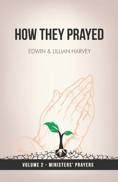 How They Prayed Vol 2 Ministers' Prayers - Harvey, Edwin F; Harvey, Lillian G