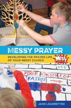 Messy Prayer - Leadbetter, Jane; Payne, Martyn; Moore, Lucy