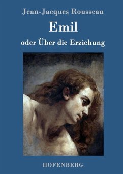 Emil oder Über die Erziehung - Jean-Jacques Rousseau