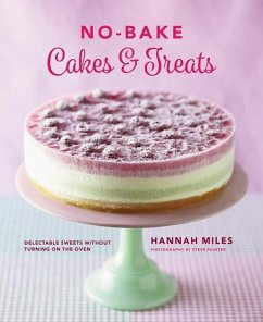 No-bake! Cakes & Treats Cookbook - Miles Hannah
