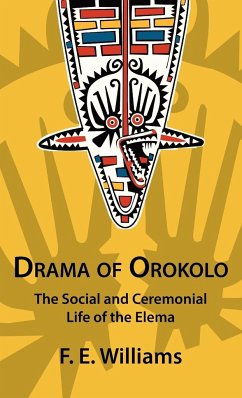 Drama of Orokolo - Williams, F. E.