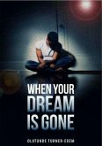 When Your Dream Is Gone (eBook, ePUB)
