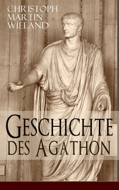 Geschichte des Agathon (eBook, ePUB) - Wieland, Christoph Martin