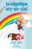 Le magnifique arc-en-ciel (eBook, ePUB)