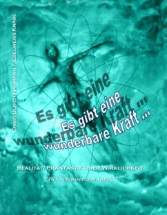 Es gibt eine wunderbare Kraft ... (eBook, ePUB) - Hahmann, Ernst-Ulrich; Knabe, Edelweiß