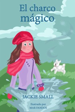 El charco mágico (eBook, ePUB) - Small, Jackie