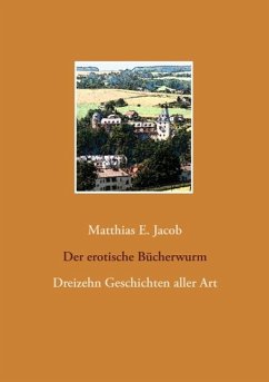 Der erotische Bücherwurm (eBook, ePUB) - Jacob, Matthias E.