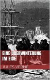 Eine Überwinterung im Eise (eBook, ePUB)