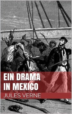Ein Drama in Mexico (eBook, ePUB) - Verne, Jules