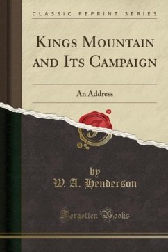 Kings Mountain and Its Campaign - Henderson, W. A.