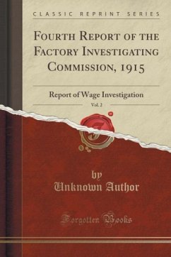 Fourth Report of the Factory Investigating Commission, 1915, Vol. 2 - Author, Unknown
