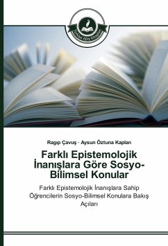 Farkl¿ Epistemolojik ¿nan¿¿lara Göre Sosyo-Bilimsel Konular