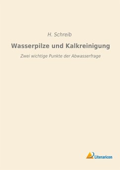 Wasserpilze und Kalkreinigung - Schreib, H.