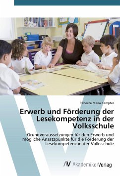 Erwerb und Förderung der Lesekompetenz in der Volksschule - Kempter, Rebecca Maria