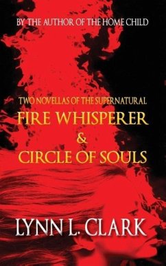 Fire Whisperer & Circle of Souls - Clark, Lynn L.